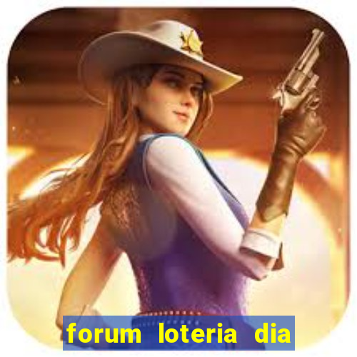 forum loteria dia de sorte